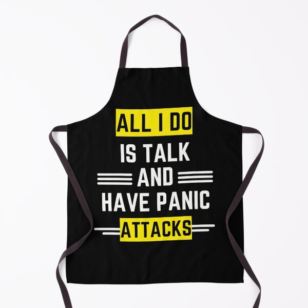 Item preview, All I do is talk and have panic attacks designed and sold by Rechtop.