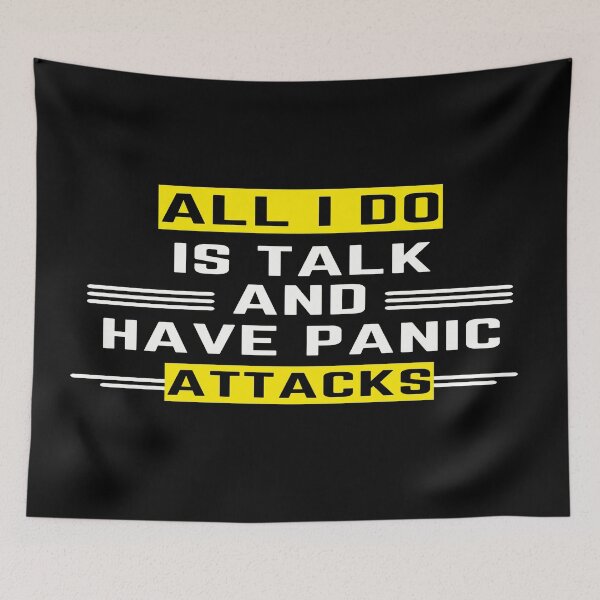 Item preview, All I do is talk and have panic attacks designed and sold by Rechtop.