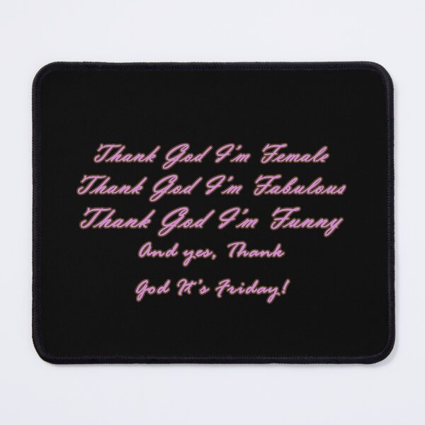 Item preview, Thanks God! I'm Female, Fabulous, funny, and its  friday - TGIF  designed and sold by Adam 7ea.