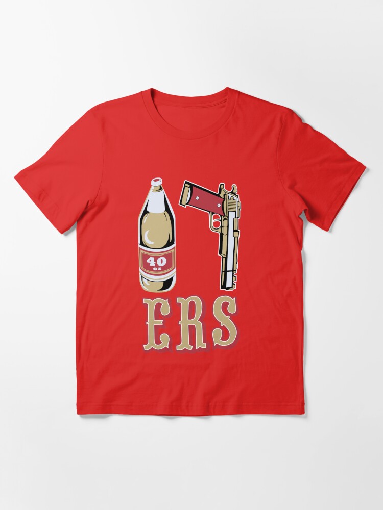 49ers (40oz + 9mm + E + R + S) Tshirt all sizes sm-4x