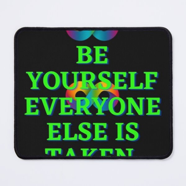 Item preview, Be Yourself Everyone else is taken  designed and sold by Tiannalaw.