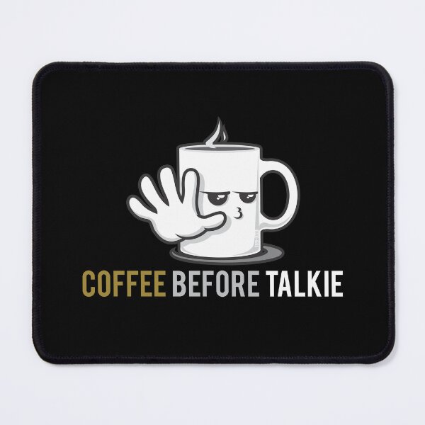 Item preview, Coffee before Talkie designed and sold by Geek-O-MNL.