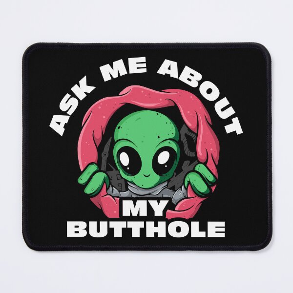 Item preview, Ask Me About My Butthole UFO Funny Alien Abduction Space ALiens designed and sold by swiftyspade.