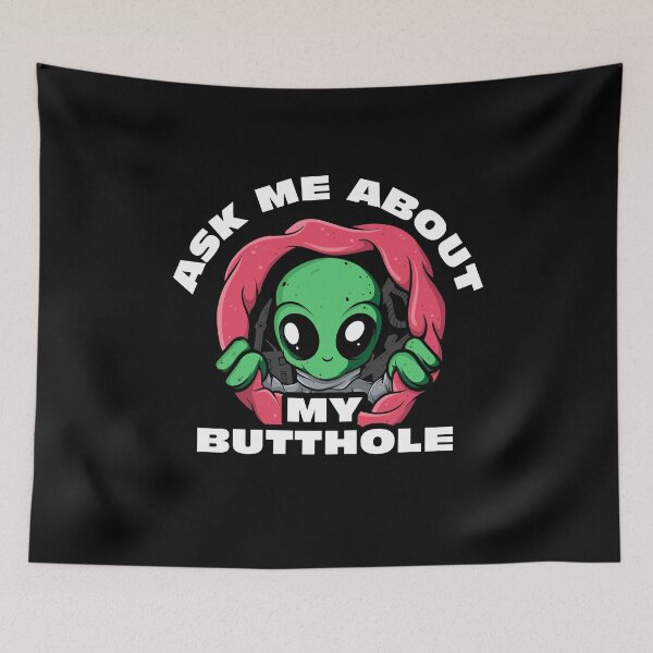 Item preview, Ask Me About My Butthole UFO Funny Alien Abduction Space ALiens designed and sold by swiftyspade.