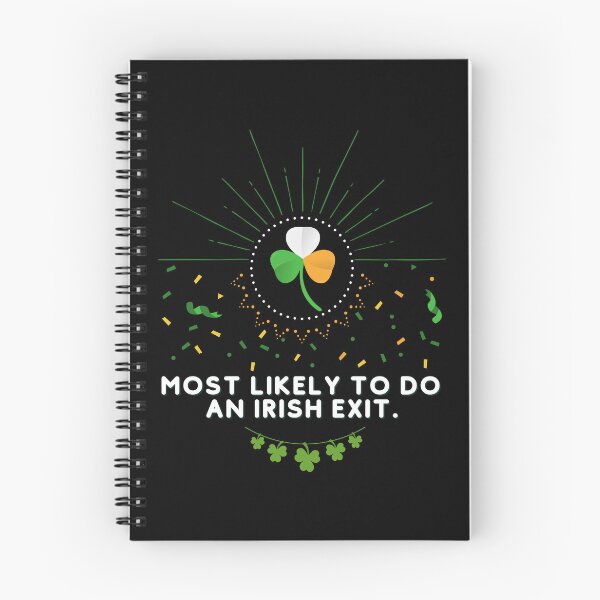 Item preview, Most  Likely To Do An Irish Exit Funny designed and sold by Efectualdesign.