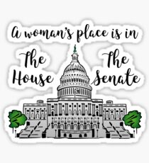 A Woman's Place is in the House and the Senate Sticker