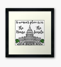 A Woman's Place is in the House and the Senate Framed Print