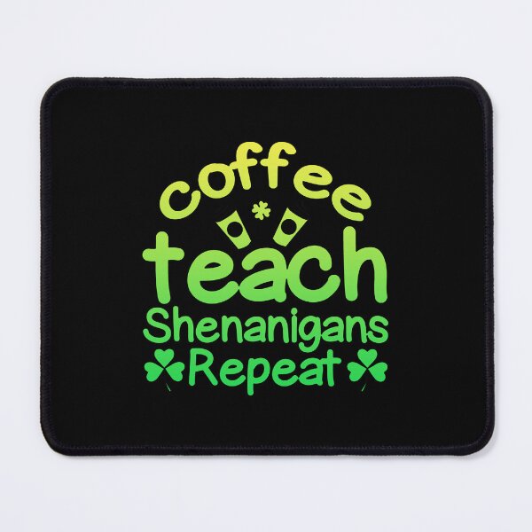 Item preview, Coffee Teach Shenanigans Repeat: A Coffee Teach Shenanigans Repeat gift idea for mom, dad, son, daugther designed and sold by Best-Designers.