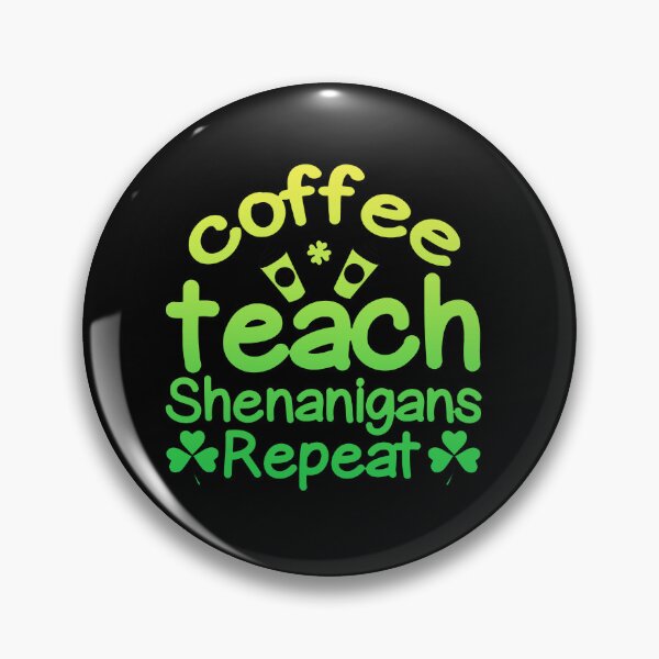 Item preview, Coffee Teach Shenanigans Repeat: A Coffee Teach Shenanigans Repeat gift idea for mom, dad, son, daugther designed and sold by Best-Designers.