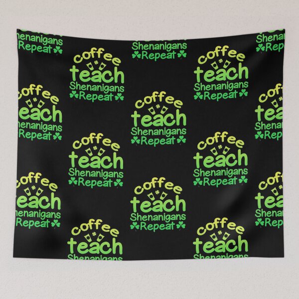 Item preview, Coffee Teach Shenanigans Repeat: A Coffee Teach Shenanigans Repeat gift idea for mom, dad, son, daugther designed and sold by Best-Designers.