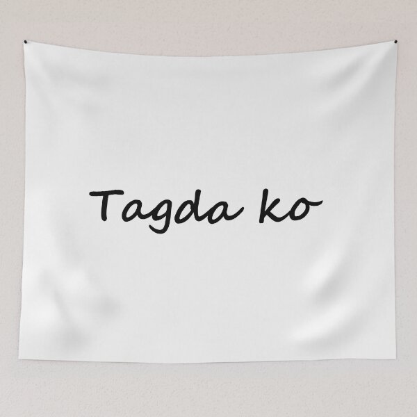 Item preview, " Tagda ko " in Bisaya / Cebuano means " Notice me / Give me attention " in English designed and sold by PabloBSanchez.