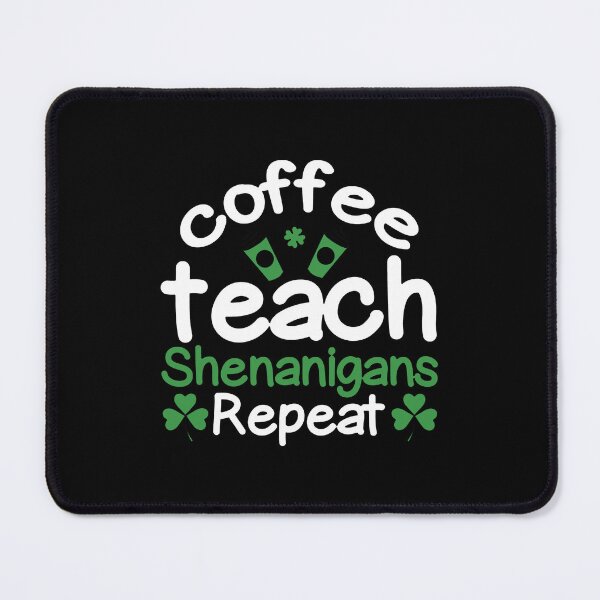 Item preview, Coffee Teach Shenanigans Repeat: A funny Coffee Teach Shenanigans Repeat gift idea for mom, dad, son, daugther designed and sold by Best-Designers.