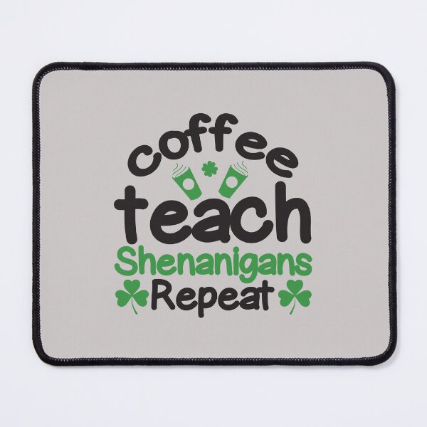 Item preview, Coffee Teach Shenanigans Repeat: A funny Coffee Teach Shenanigans Repeat gift idea for mom, dad, son, daugther designed and sold by Best-Designers.