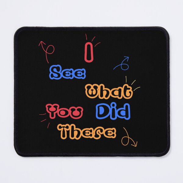 Item preview, "I See What You Did There" Simplistic Fun Design designed and sold by Jester Store.