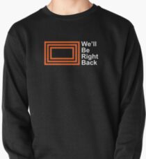 The Eric Andre Show - We'll Be Right Back Shirt Pullover