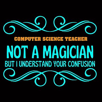 Artwork thumbnail, Computer Science Teacher Not Magican by avientalwied
