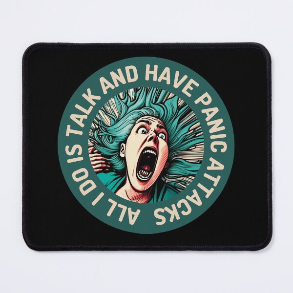 Item preview, All I Do Is Talk And Have Panic Attacks designed and sold by designerpriti.