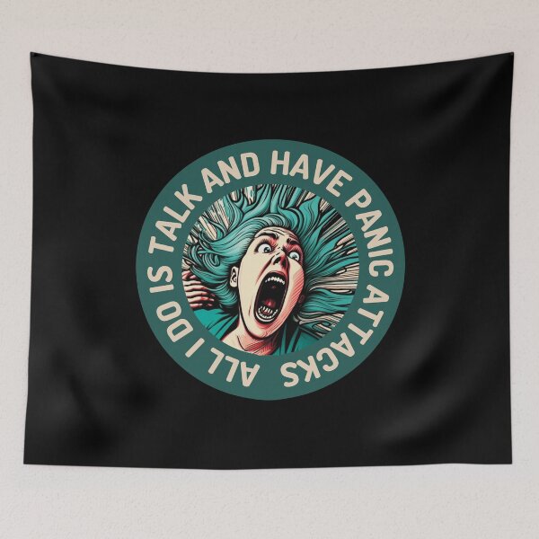 Item preview, All I Do Is Talk And Have Panic Attacks designed and sold by designerpriti.