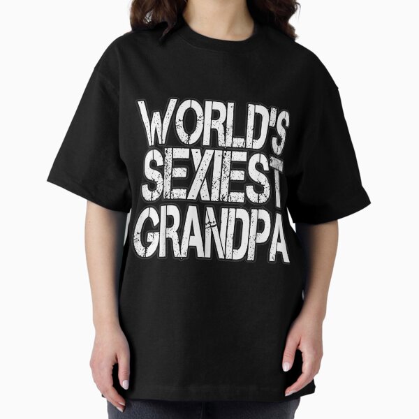 Item preview, World's Sexiest Grandpa T Shirt T-Shirt designed and sold by duhaumoeljak.