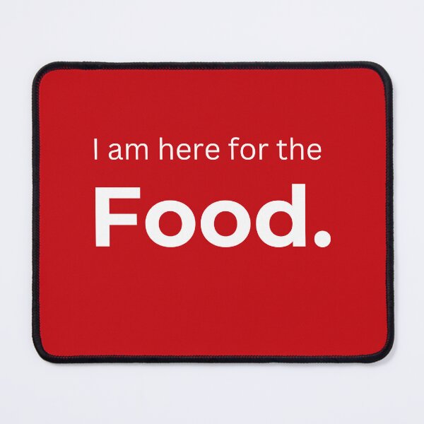 Item preview,  I am here for the Food. (red) designed and sold by ArtifyAvangard.