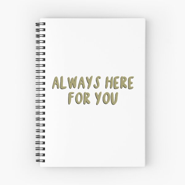 Item preview, Always Here For You designed and sold by Libby :).