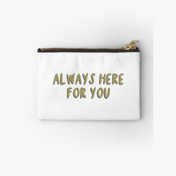 Item preview, Always Here For You designed and sold by Libby :).