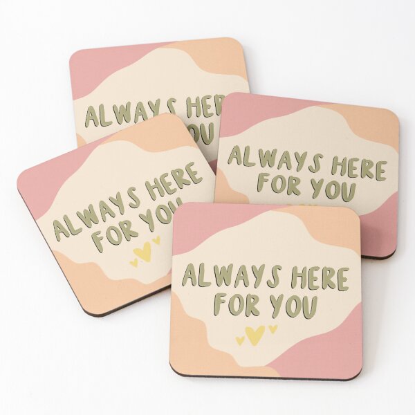 Item preview, Always Here For You designed and sold by Libby :).