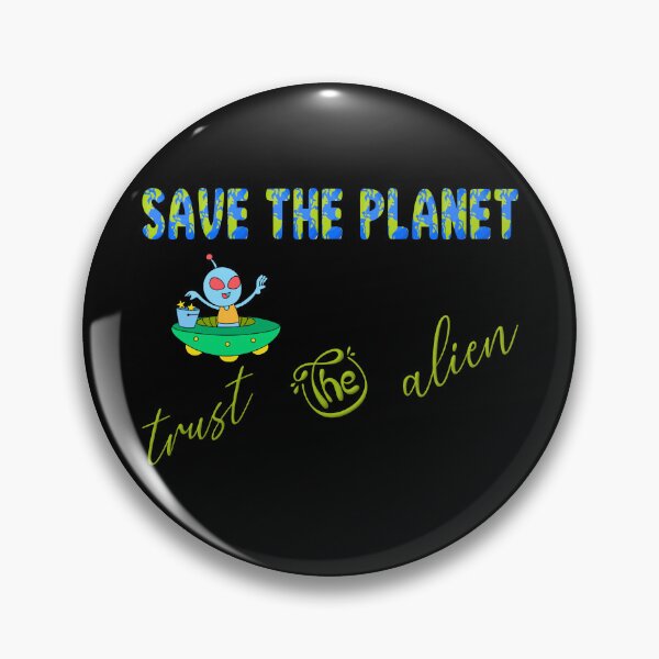 Item preview, Save the planet trust the alien designed and sold by dionusos-vogue.