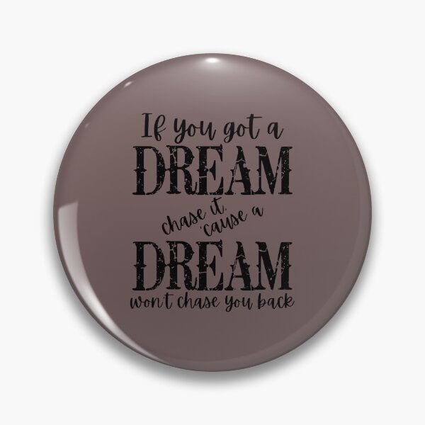 Item preview, If You Got A Dream Chase It 'Cause It Won't Chase You Essential T-Shirt designed and sold by Sunnger.