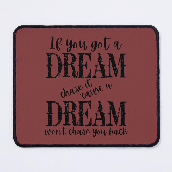Item preview, If You Got A Dream Chase It 'Cause It Won't Chase You Essential T-Shirt designed and sold by Sunnger.