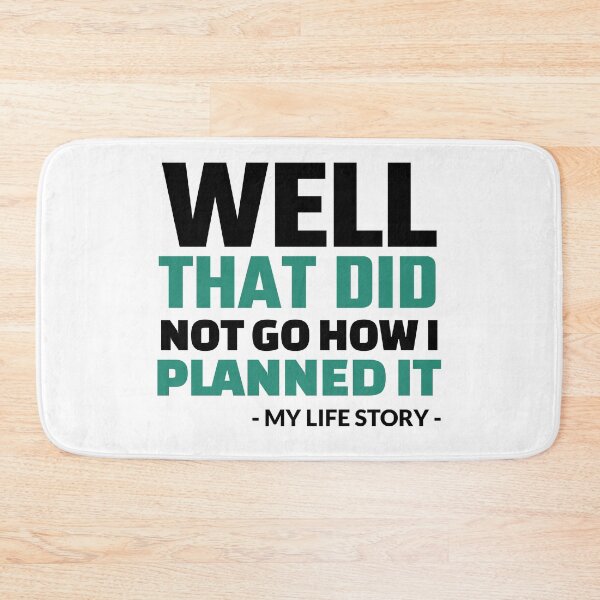 Item preview, Well That Did Not Go How I Planned It - My Life Story designed and sold by crazydotdesigns.