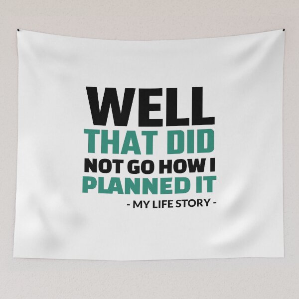 Item preview, Well That Did Not Go How I Planned It - My Life Story designed and sold by crazydotdesigns.