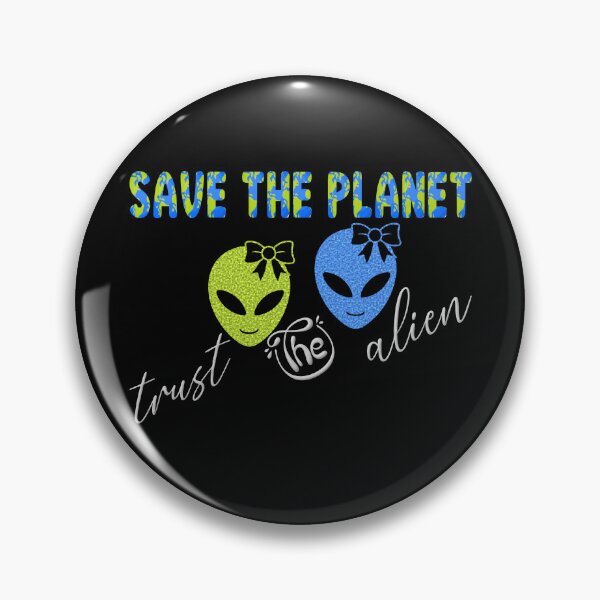 Item preview, Save the planet trust the alien designed and sold by dionusos-vogue.