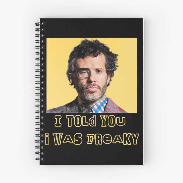 Item preview, Told You I Was Freaky Flight of the Conchords dar designed and sold by Customelody.