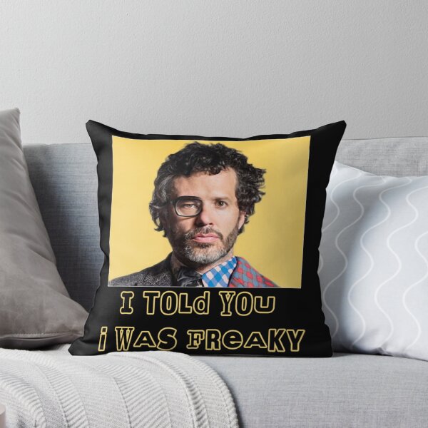 Item preview, Told You I Was Freaky Flight of the Conchords dar designed and sold by Customelody.