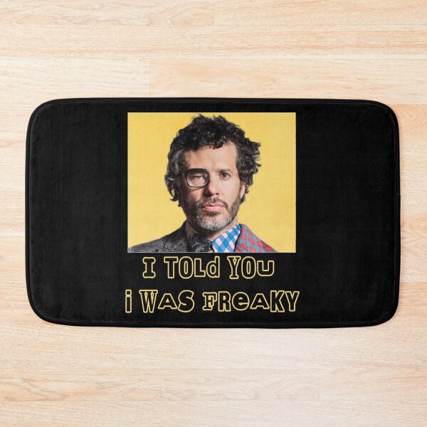 Item preview, Told You I Was Freaky Flight of the Conchords dar designed and sold by Customelody.