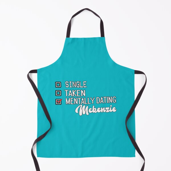 Item preview, Mentally Dating mckenzie   designed and sold by Customelody.