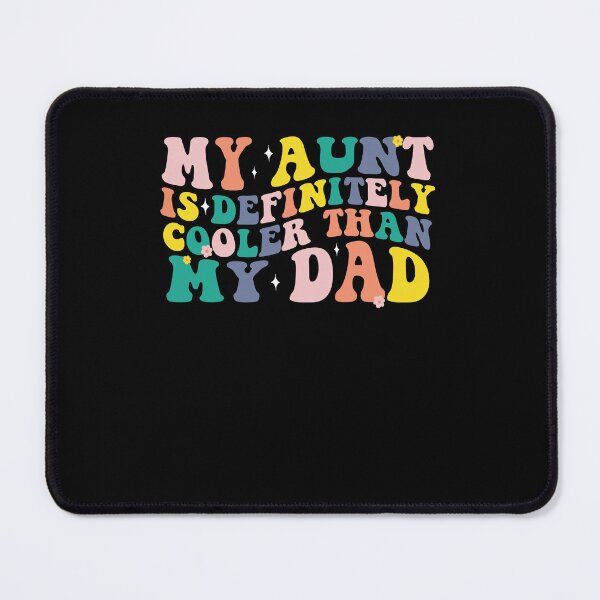 Item preview, My Aunt Is Definitely Cooler Than My Dad designed and sold by AdelDa19.