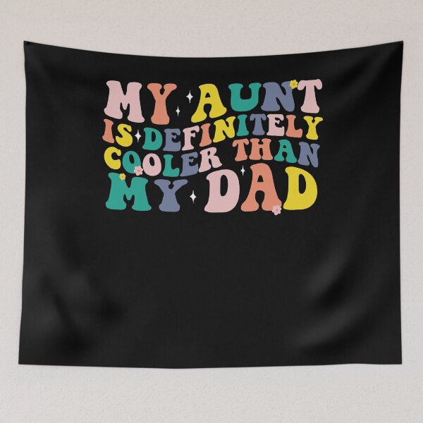Item preview, My Aunt Is Definitely Cooler Than My Dad designed and sold by AdelDa19.