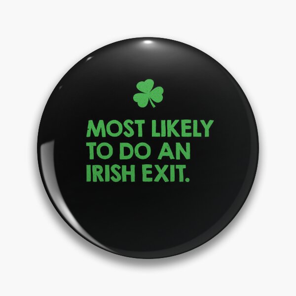 Item preview, Most Likely To Do An Irish Exit designed and sold by AdelDa19.