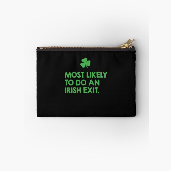 Item preview, Most Likely To Do An Irish Exit designed and sold by AdelDa19.