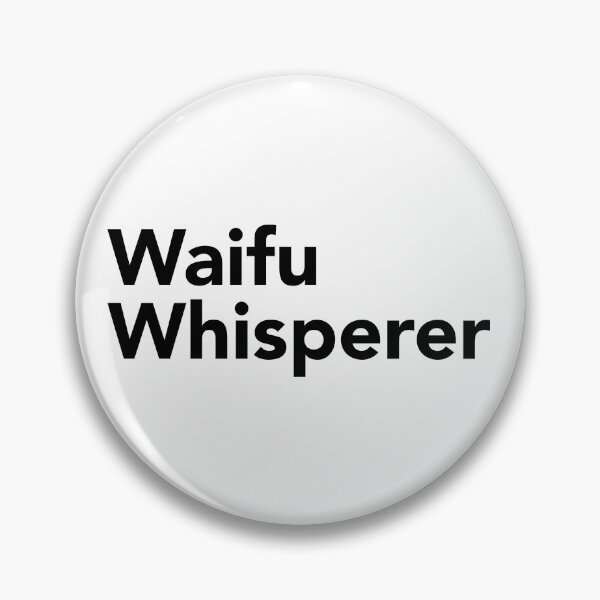 Item preview, Waifu Whisperer designed and sold by LaCaDesigns.