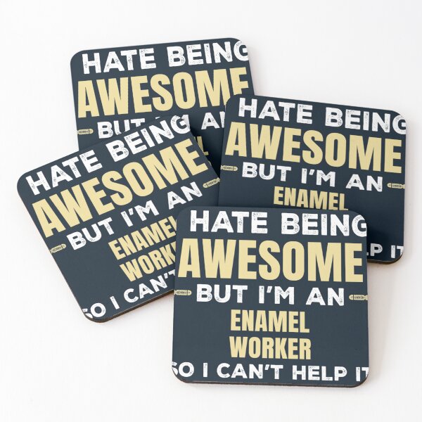 Item preview, I Hate Being Awesome But I_m An Enamel Worker So I Can_t Help It   designed and sold by starthingsmis17.