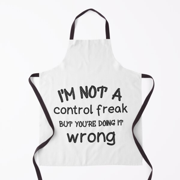 Item preview, "Not a Control Freak" Quote Design, i'm not a control freak but you're doing it wrong designed and sold by RedArtsDesign.