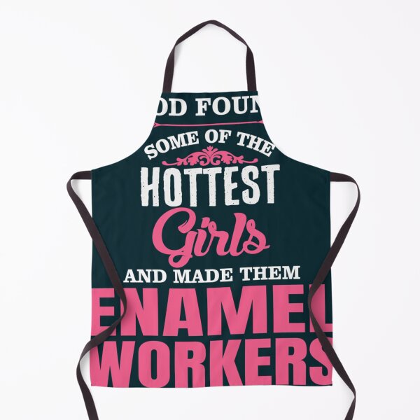Item preview, God Found Some Of The Hottest Girls And Made Them ENAMEL WORKERS designed and sold by starthingsmis17.