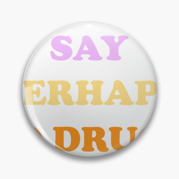 Item preview, Say perhaps to drugs Best Gift For Family Funny And Cool   designed and sold by starthingsmis17.