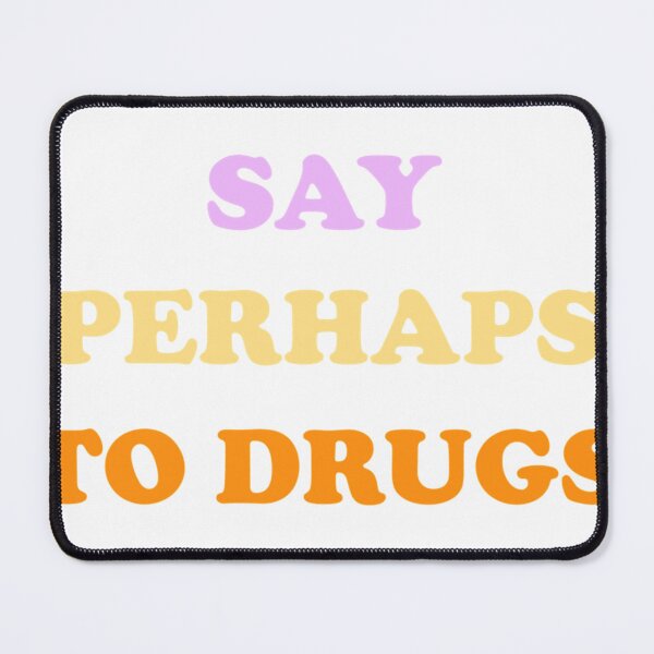 Item preview, Say perhaps to drugs Best Gift For Family Funny And Cool   designed and sold by starthingsmis17.