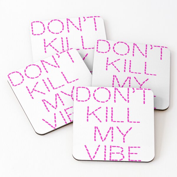 Item preview,  Don't Kill My Vibe designed and sold by D3SHOP.