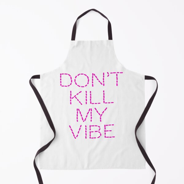 Item preview,  Don't Kill My Vibe designed and sold by D3SHOP.