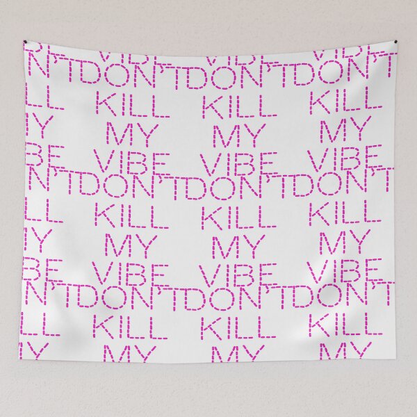 Item preview,  Don't Kill My Vibe designed and sold by D3SHOP.